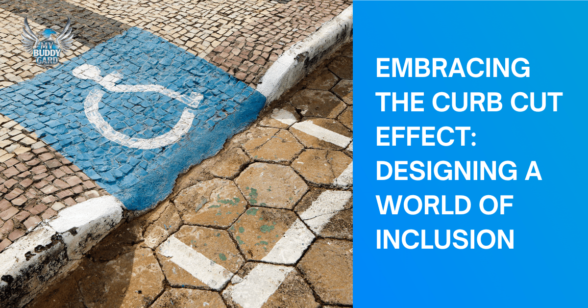 Embracing The Curb Cut Effect: Designing a World of Inclusion