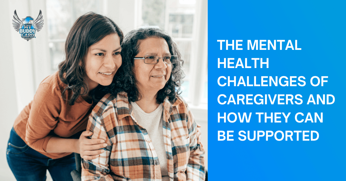 The Mental Health Challenges of Caregivers and How They Can Be Supported