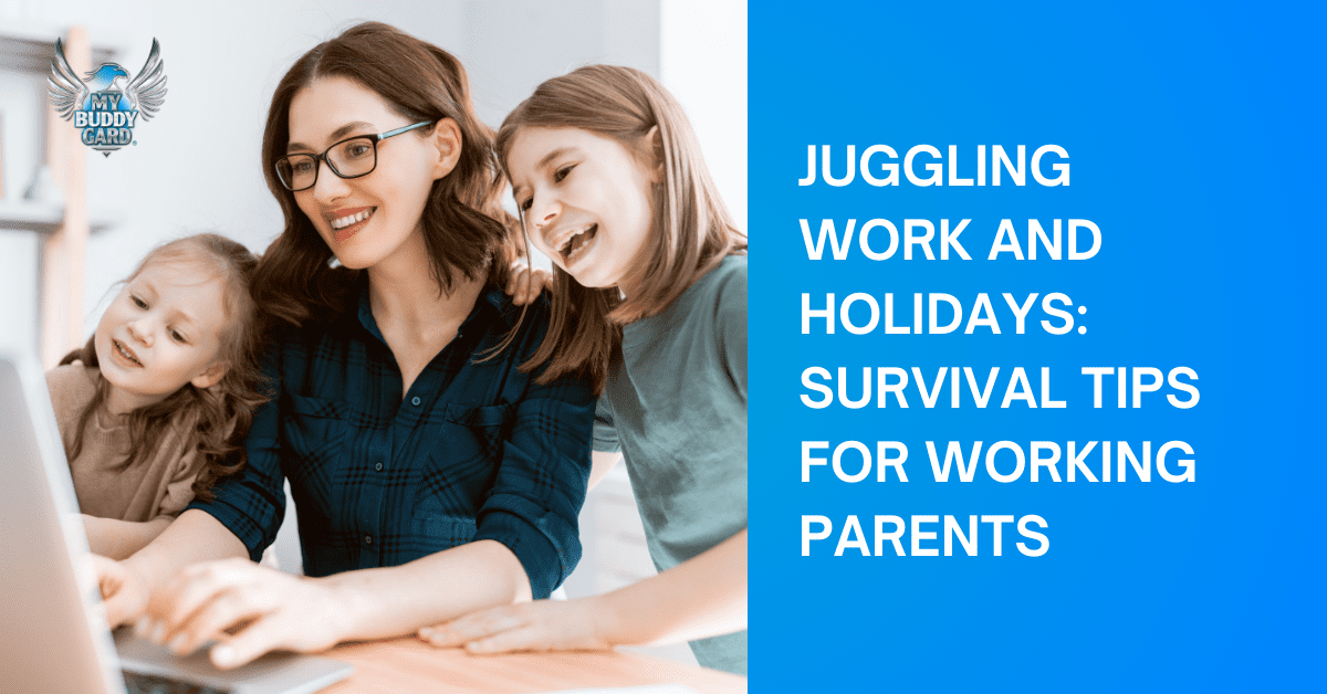 Juggling Work and Holidays Survival Tips for Working Parents